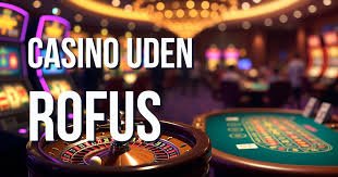 Casino Udenom Rufus En Ny Tidsalder for Spil